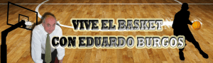 Vive el Basket con Eduardo Burgos @CoachCedric banner, eduardo, burgos, baloncesto